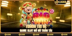 Thông tin về game Slot Nổ hũ Thần Tài